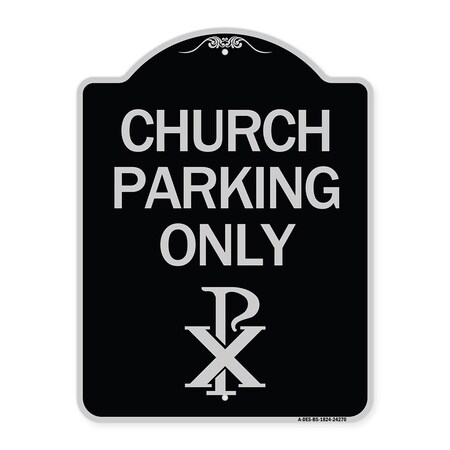 Signmission Church Parking Only Chi Rho Symbol Heavy-Gauge Aluminum Architectural Sign, 24" x 18", BS-1824-24270 A-DES-BS-1824-24270